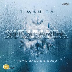 T-Man SA – Kuyabanda (feat. Bassie & Gugu)