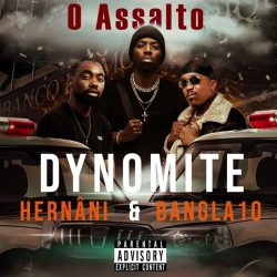 Dynomite – O Assalto (feat. Hernâni & Bangla 10)