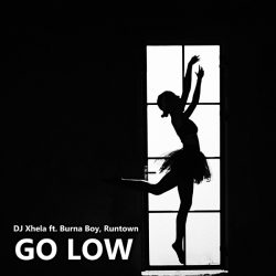 DJ Xhela – Go Low (feat. Burna Boy & Runtown)