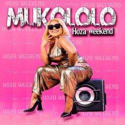 Mukololo – Hoza Weekend