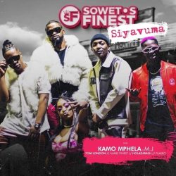 Soweto’s Finest – Siyavuma (feat. Kamo Mphela, MJ, Flakko, Tom London, Njabz Finest & Holadjbash)