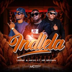 Leenk & Nikay – Indlela (feat. Mr Brown)