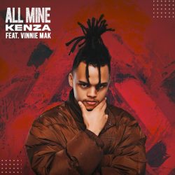 Kenza – All Mine (feat. Vinnie Mak)