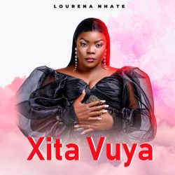 Lourena Nhate – Xita Vuya