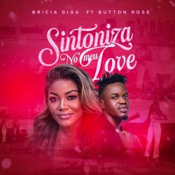 Brícia Dias – Sintoniza No Meu Love (feat. Button Rose & Diboba)