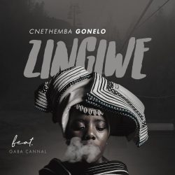Cnethemba Gonelo – Zingiwe (feat. Gaba Cannal)