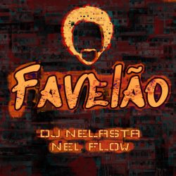 DJ Nelasta Nel Flow – Favelão