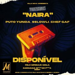 Puto Yunda, Sslowli & Chef Gaf – Naira