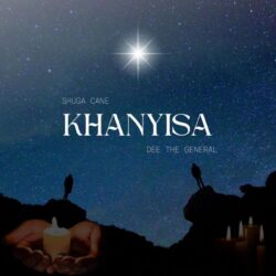 Shuga Cane – Khanyisa (feat. DeeTheGeneral)