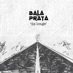 Bala de Prata – de longe (feat. Hernani & Djimetta)