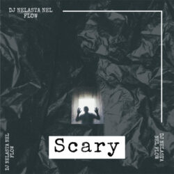 DJ Nelasta Nel Flow – Scary