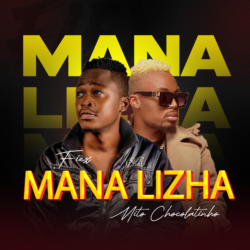 FiEx – Mana Lizha (feat. Mito Chocolatinho)