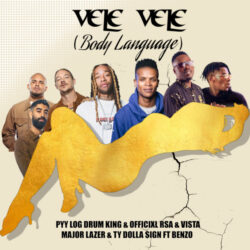 PYY Log Drum King – Body Language (Vele Vele) [feat. Major Lazer, Ty Dolla $ign, Officixl Rsa, Vista & Benzo]