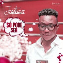 Justino Ubakka – Só Pode Ser