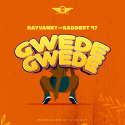 Rayvanny – Gwede Gwede (feat. Baddest 47)