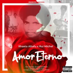 Rhasta Altafu & Rui Michel – Amor Eterno