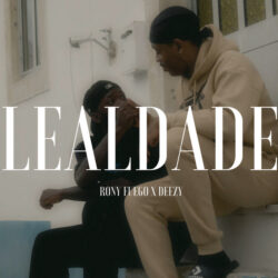 Rony Fuego – Lealdade (feat. Deezy)