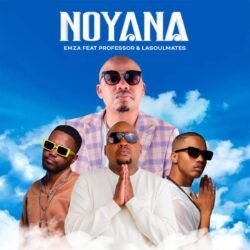 Emza – Noyana (feat. Professor & Lasoulmates)
