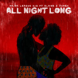 Major League Djz – All Night Long (feat. Elaine & Yumbs)