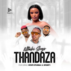 Nthabi Sings – Thandaza (feat. Ntate Stunna & 2Point1)