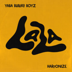 Yaba Buluku Boyz & Harmonize – Lala