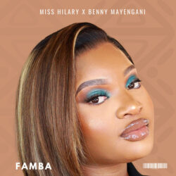 Miss Hilary – Famba (feat. Benny Mayengani)