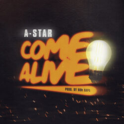 A-Star – Come Alive